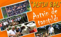 Dünya “Altın Bal” ödüllü balın tanıtımı Artvin’de yapıldı