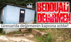 Giresun’da değirmenin kapısına astılar!