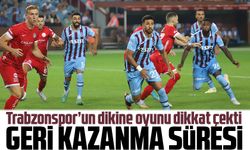 Trabzonspor’un dikine oyunu dikkat çekti