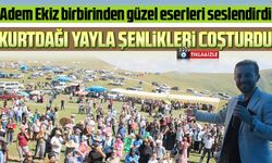 Kurtdağı yayla şenlikleri coşturdu