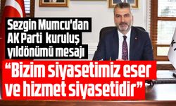 Sezgin Mumcu'dan AK Parti  kuruluş yıldönümü mesajı