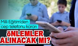 Milli Eğitimden cep telefonu kararı