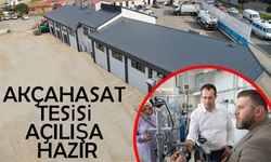 Akçahasat tesisi açılışa hazır