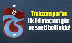 Trabzonspor'un ilk iki maçının gün ve saati belli oldu!