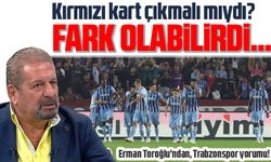 Erman Toroğlu'ndan, Trabzonspor yorumu!