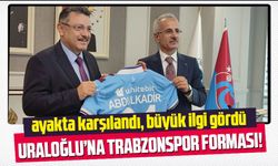 Bakan Uraloğlu’na Trabzonspor Forması!