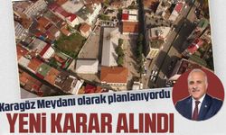 Karagöz Meydanı ile ilgili yeni karar