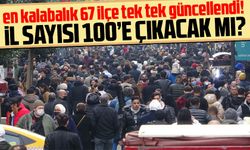 İl sayısı 100’e çıkacak mı?