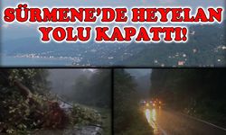 Sürmene’de heyelan meydana geldi!