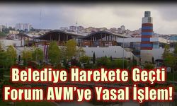 Belediye, Forum AVM hakkında yasal işlem başlattı!