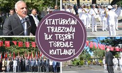 Atatürk'ün Trabzon'u İlk Teşrifi Törenle Kutlandı