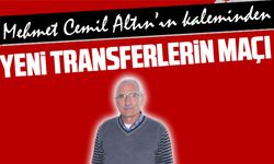 Yeni Transferlerin Maçı