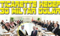 Ticarette hedef 30 milyar dolar