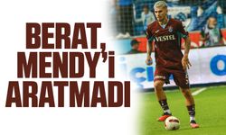 Berat, Mendy’i Aratmadı