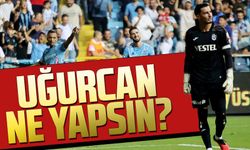 Uğurcan daha ne  yapsın?