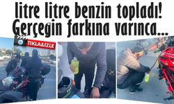 Litre litre benzin topladı!