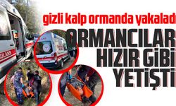 Ormanda rahatsızlanan vatandaşı ormancılar kurtardı