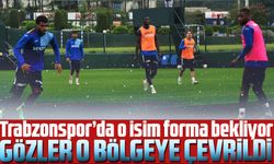 Trabzonspor’da o isim forma bekliyor