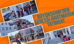 Büyükşehir’den Gerçeği Aratmayan Tatbikat