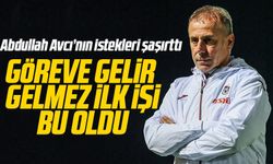 Abdullah Avcı’nın istekleri şaşırttı