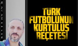 Türk Futbolunun Kurtuluş Reçetesi