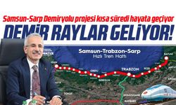 Samsun-Sarp Demiryolu projesi hayata geçiyor