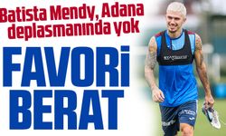 Mendy'nin yerine favori Berat