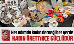 Kadın ürettikçe güçlüdür