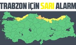 Trabzon için sarı alarm verildi