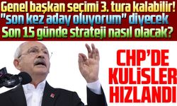 CHP'de kulisler hızlandı