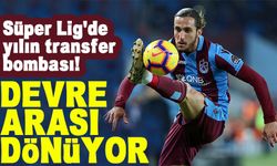 Süper Lig'de yılın transfer bombası!