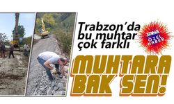 Trabzon’da bu muhtar çok farklı