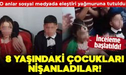 8 yaşındaki çocukları nişanladılar