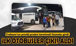 Trabzon’un prestij projesi terminal hizmete girdi