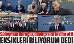 Süleyman Köroğlu, dilekçesini teslim etti