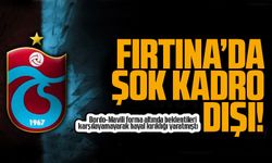 Fırtına’da şok kadro dışı!