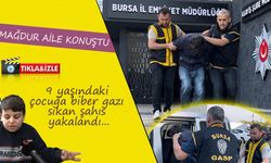 9 yaşındaki çocuğa biber gazı sıkan şahıs yakalandı...