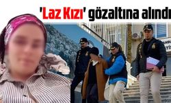 'Laz Kızı' gözaltına alındı