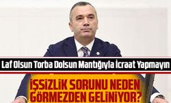 Laf Olsun Torba Dolsun Mantığıyla İcraat Yapmayın