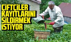 Çiftçiler Kayıtlarını Sildirmek İstiyor