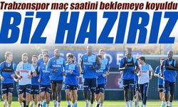 Trabzonspor maç saatini beklemeye koyuldu