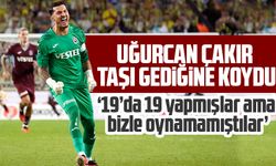 Uğurcan Çakır Taşı Gediğine Koydu