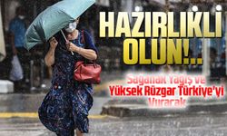 Meteoroloji Uyarıyor: Sağanak Yağış ve Yüksek Rüzgar Türkiye'yi Vuracak; Kuvvetli Yağış ve Rüzgar Bekleniyor...