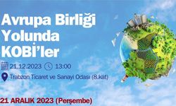 Trabzon Ticaret ve Sanayi Odası (TTSO), AB Yolunda KOBİ'leri Bilgilendirecek Etkinlik Düzenliyor