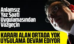 İstanbul Büyükşehir Belediye Başkanı İmamoğlu, Yaz Saati Uygulamasına Tepki Gösterdi