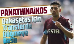 Panathinaikos, Bakasetas İçin Transfer Operasyonunu Hızlandırıyor!