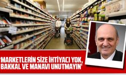 Bayraktar, büyük marketlerin yayılmasına karşı küçük esnafın desteklenmesi gerektiğini vurguladı