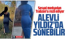 Alevli Yıldız Sosyal medyadan Trabzon’u rezil ediyor