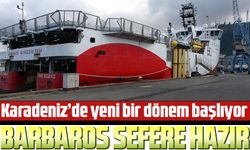 Karadeniz'de Yeni Bir Dönem: Barbaros Hayrettin Paşa Sismik Araştırma Gemisi Petrol Araştırmalarına Başlıyor