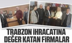 Doğu Karadeniz İhracatçılar Birliği, Başarı Elde Eden Trabzonlu İhracatçıları Ziyaret Ederek Tebrik Etti